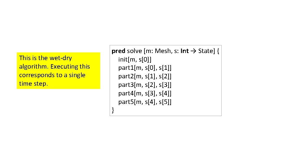 This is the wet-dry algorithm. Executing this corresponds to a single time step. pred