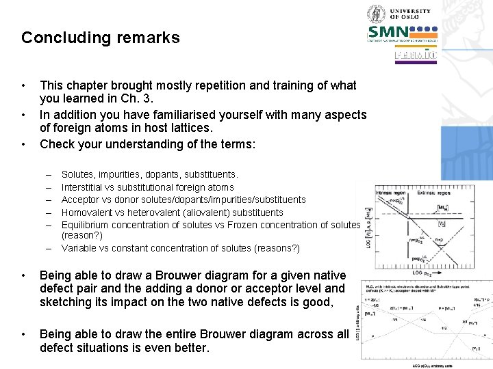 Concluding remarks • • • This chapter brought mostly repetition and training of what