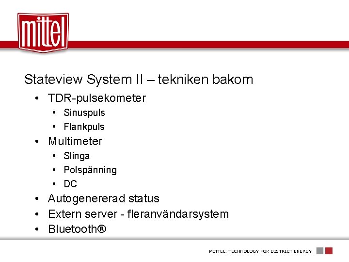 Stateview System II – tekniken bakom • TDR-pulsekometer • Sinuspuls • Flankpuls • Multimeter
