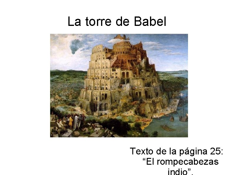 La torre de Babel Texto de la página 25: “El rompecabezas 