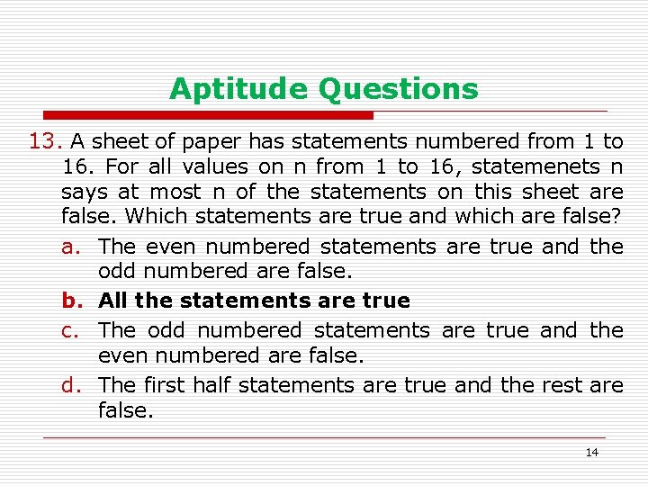 Aptitude Questions 13. A sheet of paper has statements numbered from 1 to 16.