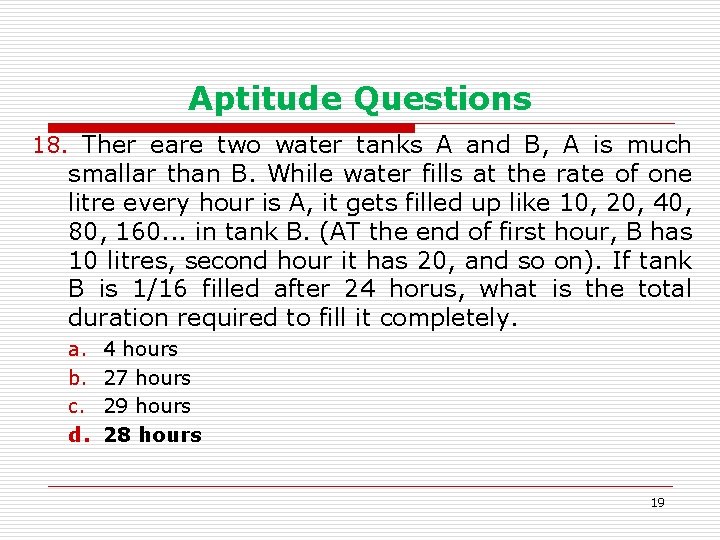 Aptitude Questions 18. Ther eare two water tanks A and B, A is much