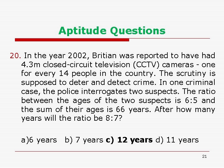Aptitude Questions 20. In the year 2002, Britian was reported to have had 4.