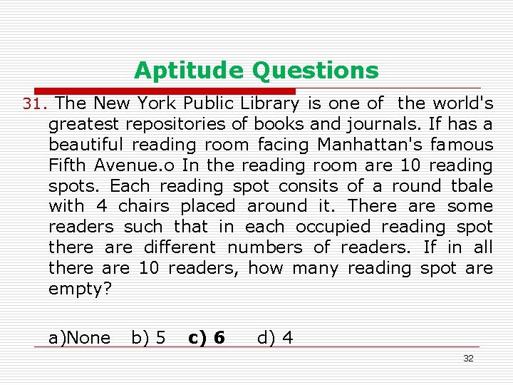 Aptitude Questions 31. The New York Public Library is one of the world's greatest