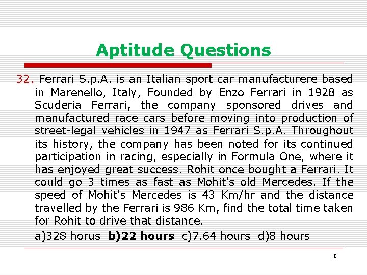 Aptitude Questions 32. Ferrari S. p. A. is an Italian sport car manufacturere based