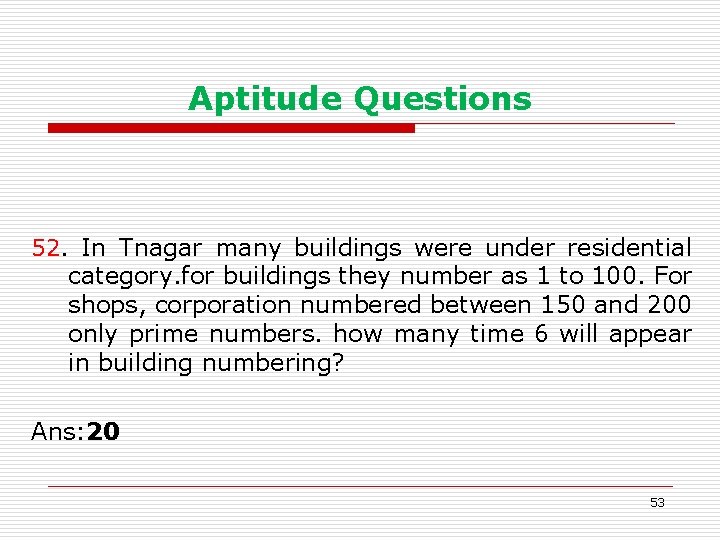 Aptitude Questions 52. In Tnagar many buildings were under residential category. for buildings they