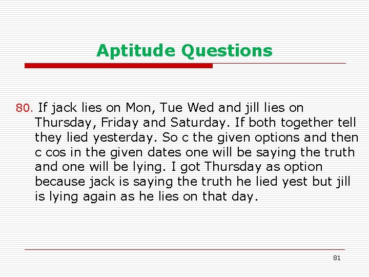 Aptitude Questions 80. If jack lies on Mon, Tue Wed and jill lies on