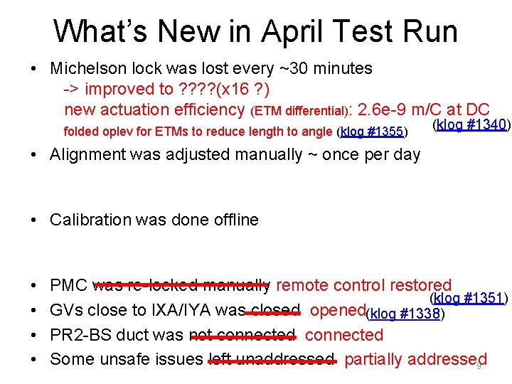 What’s New in April Test Run • Michelson lock was lost every ~30 minutes