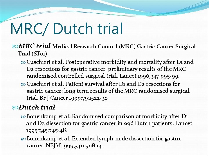MRC/ Dutch trial MRC trial Medical Research Council (MRC) Gastric Cancer Surgical Trial (ST