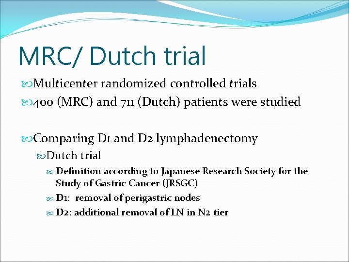 MRC/ Dutch trial Multicenter randomized controlled trials 400 (MRC) and 711 (Dutch) patients were