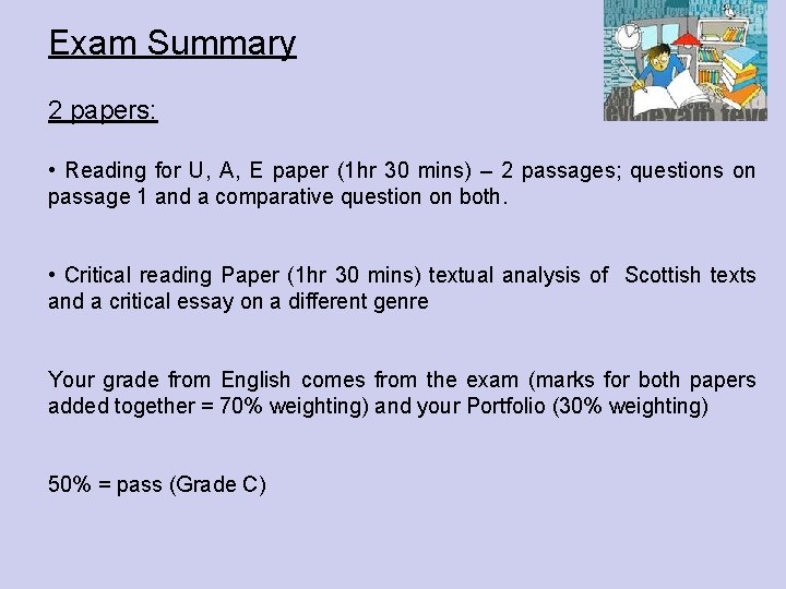 Exam Summary 2 papers: • Reading for U, A, E paper (1 hr 30