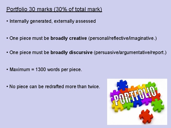 Portfolio 30 marks (30% of total mark) • Internally generated, externally assessed • One