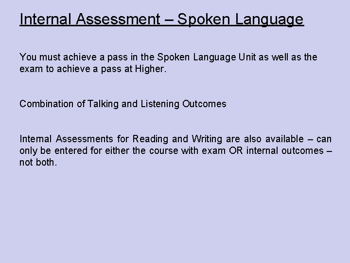 Internal Assessment – Spoken Language You must achieve a pass in the Spoken Language