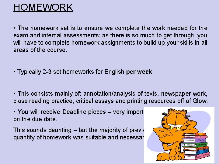 HOMEWORK • The homework set is to ensure we complete the work needed for