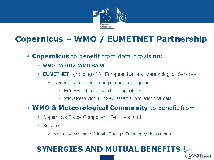 Copernicus – WMO / EUMETNET Partnership • Copernicus to benefit from data provision: •