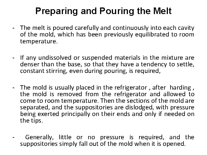 Preparing and Pouring the Melt - The melt is poured carefully and continuously into
