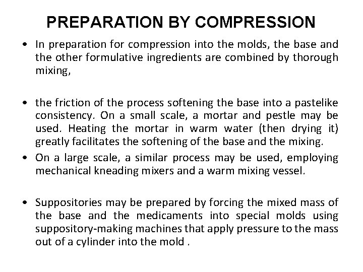 PREPARATION BY COMPRESSION • In preparation for compression into the molds, the base and