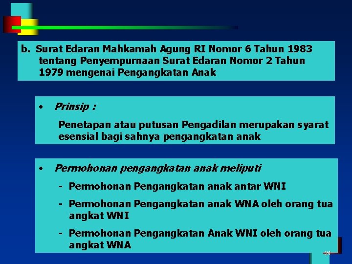 b. Surat Edaran Mahkamah Agung RI Nomor 6 Tahun 1983 tentang Penyempurnaan Surat Edaran