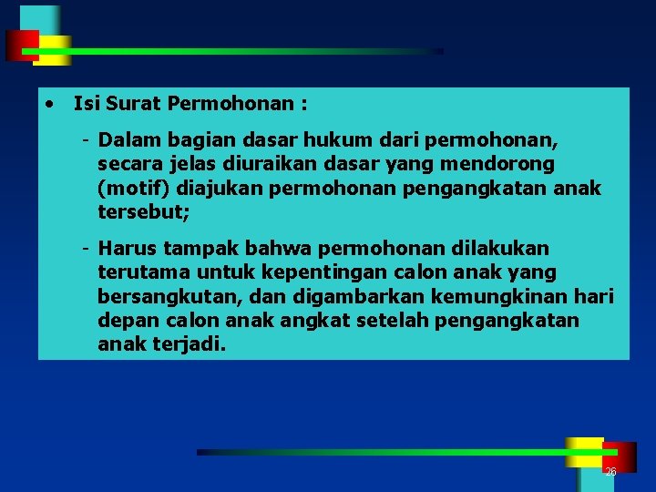  • Isi Surat Permohonan : - Dalam bagian dasar hukum dari permohonan, secara