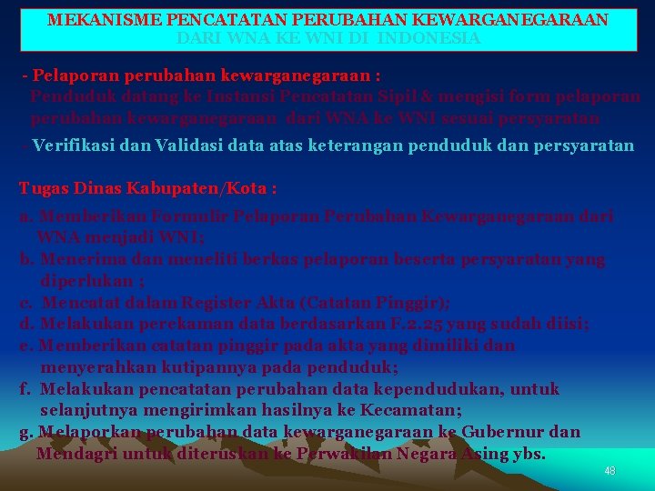 MEKANISME PENCATATAN PERUBAHAN KEWARGANEGARAAN DARI WNA KE WNI DI INDONESIA - Pelaporan perubahan kewarganegaraan