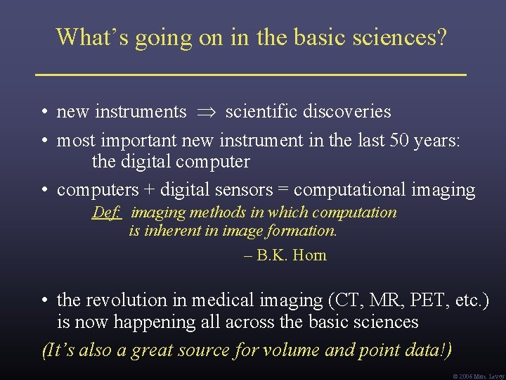 What’s going on in the basic sciences? • new instruments scientific discoveries • most What’s going on in the basic sciences? • new instruments scientific discoveries • most