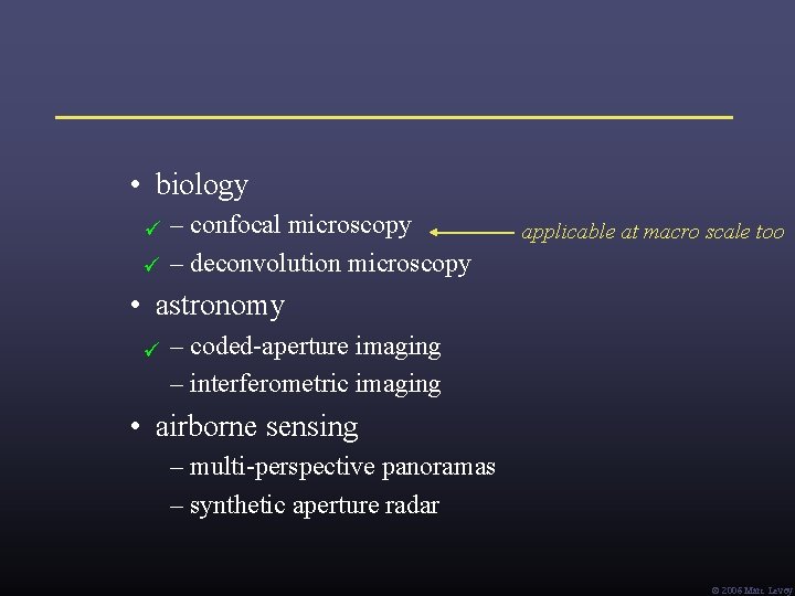 • biology ü – confocal microscopy applicable at macro scale too ü – • biology ü – confocal microscopy applicable at macro scale too ü –