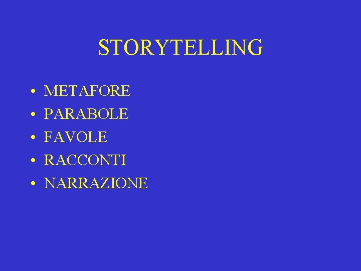 STORYTELLING • • • METAFORE PARABOLE FAVOLE RACCONTI NARRAZIONE 