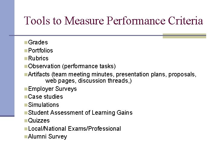 Tools to Measure Performance Criteria n. Grades n. Portfolios n. Rubrics n. Observation (performance