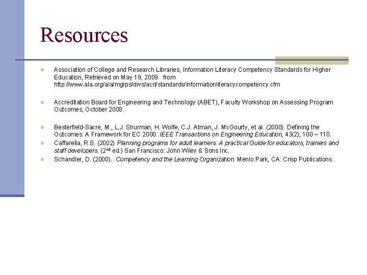 Resources n Association of College and Research Libraries, Information Literacy Competency Standards for Higher