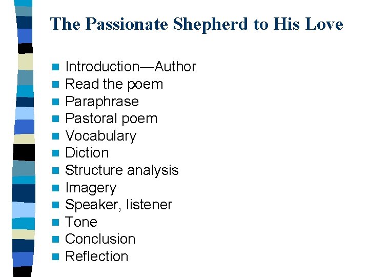 The Passionate Shepherd to His Love n n n Introduction—Author Read the poem Paraphrase