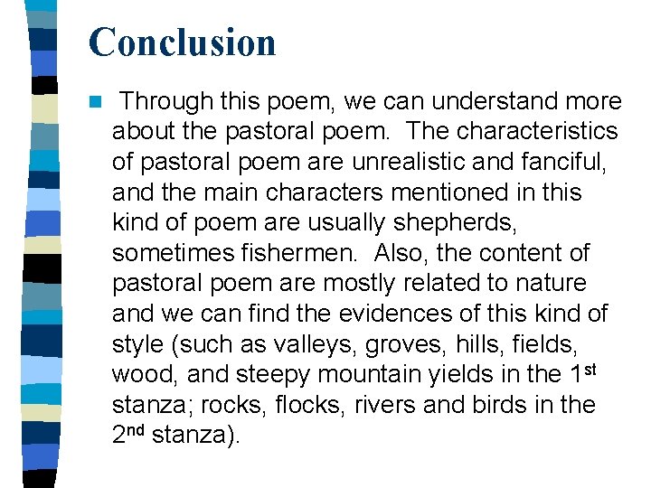 Conclusion n Through this poem, we can understand more about the pastoral poem. The