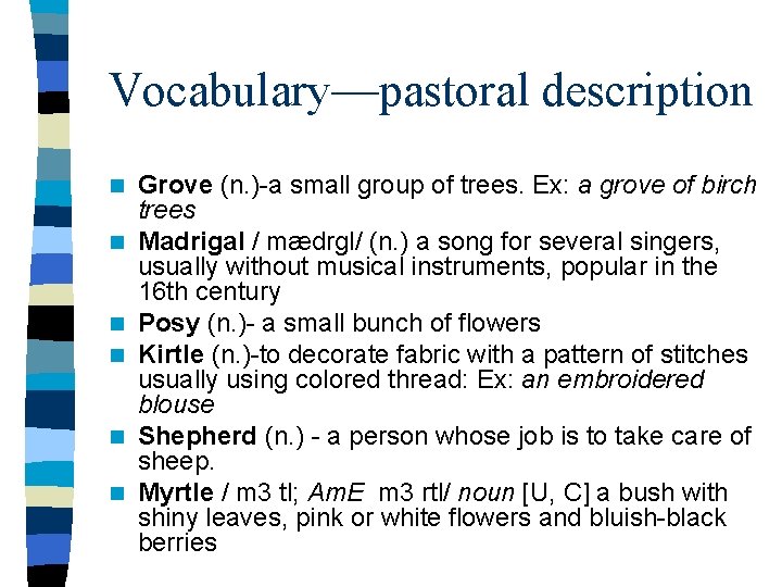 Vocabulary—pastoral description n n n Grove (n. )-a small group of trees. Ex: a