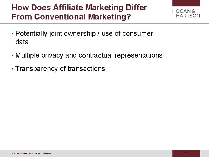 How Does Affiliate Marketing Differ From Conventional Marketing? • Potentially joint ownership / use How Does Affiliate Marketing Differ From Conventional Marketing? • Potentially joint ownership / use