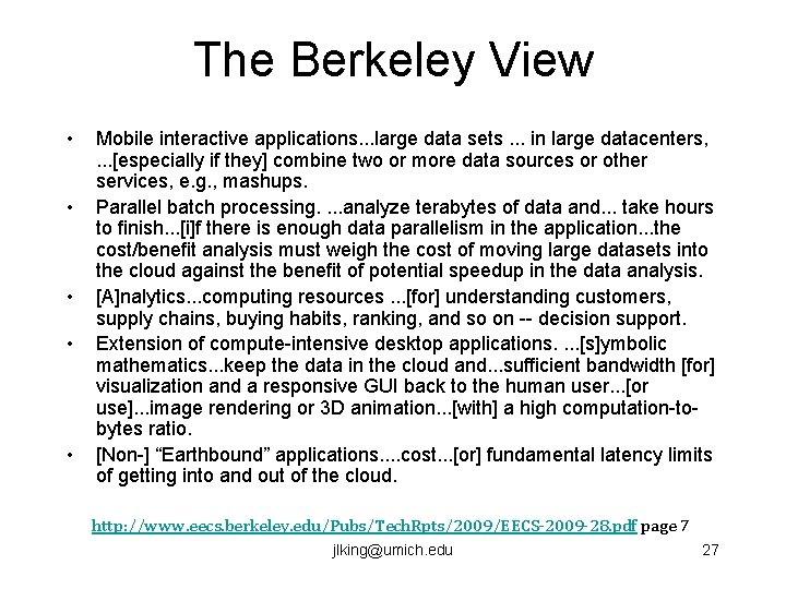 The Berkeley View • • • Mobile interactive applications. . . large data sets.