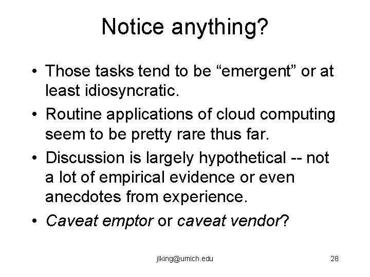 Notice anything? • Those tasks tend to be “emergent” or at least idiosyncratic. •
