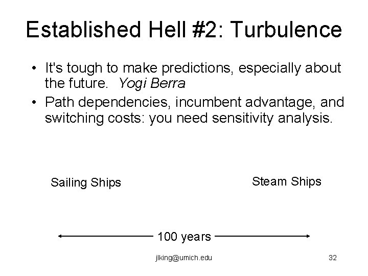 Established Hell #2: Turbulence • It's tough to make predictions, especially about the future.