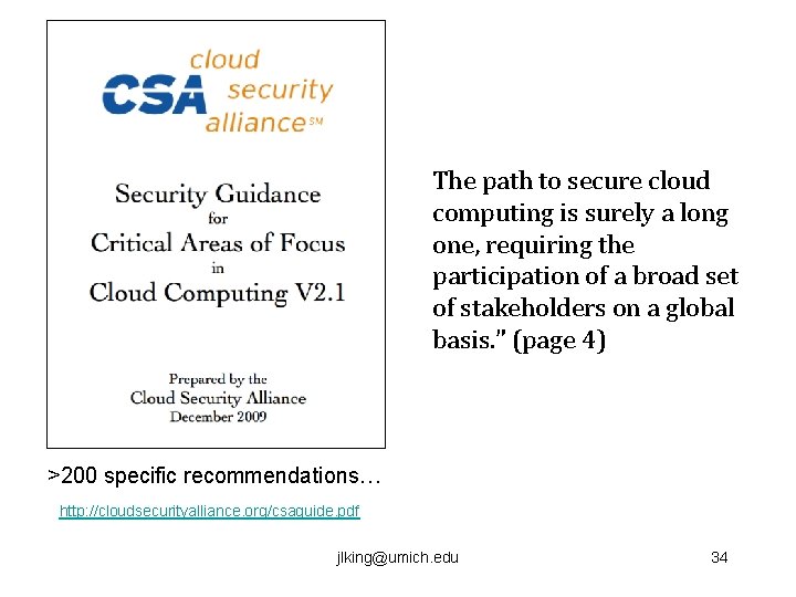 The path to secure cloud computing is surely a long one, requiring the participation