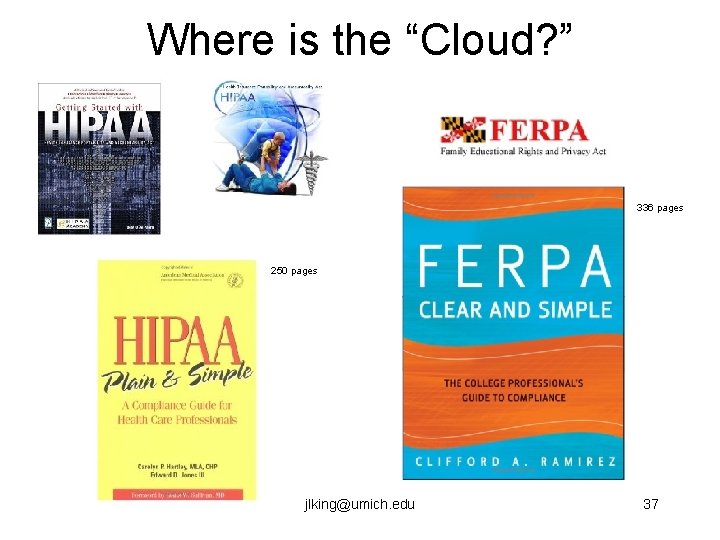 Where is the “Cloud? ” 336 pages 250 pages jlking@umich. edu 37 