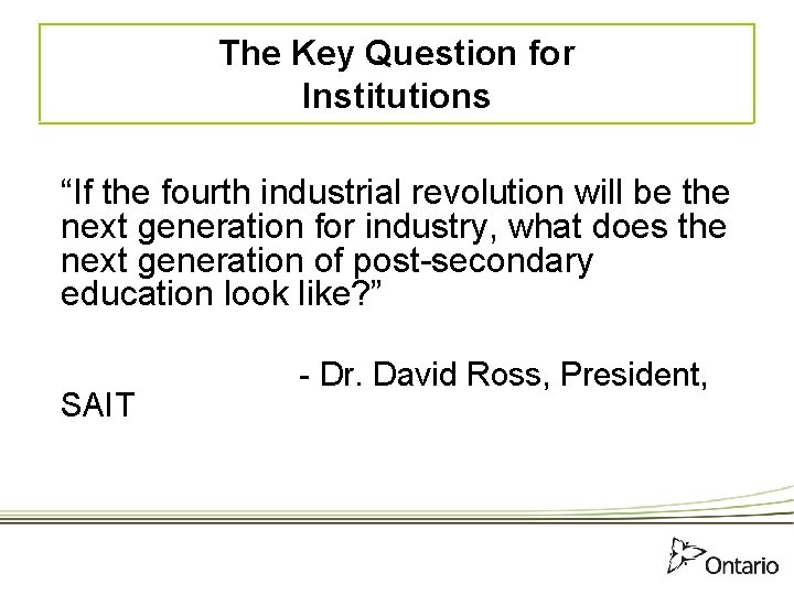 The Key Question for Institutions “If the fourth industrial revolution will be the next