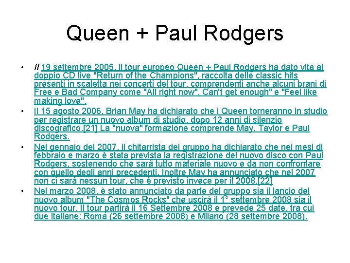 Queen + Paul Rodgers • • Il 19 settembre 2005, il tour europeo Queen