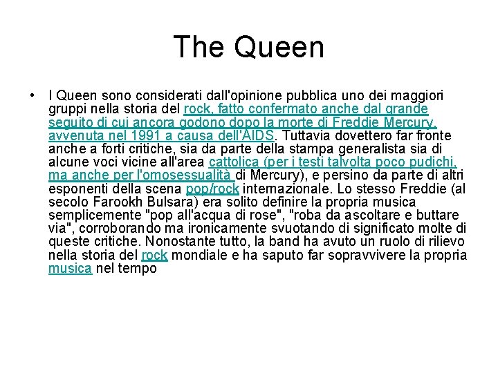 The Queen • I Queen sono considerati dall'opinione pubblica uno dei maggiori gruppi nella