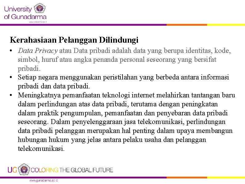 Kerahasiaan Pelanggan Dilindungi • Data Privacy atau Data pribadi adalah data yang berupa identitas,