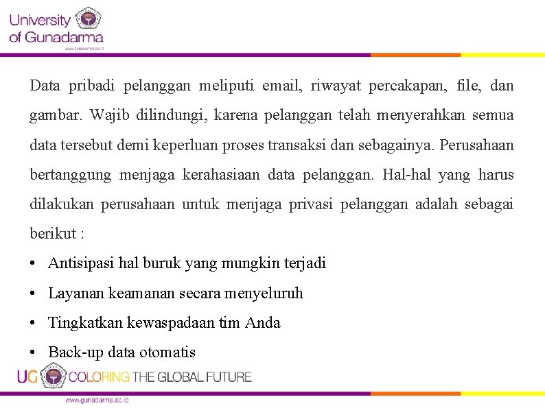 Data pribadi pelanggan meliputi email, riwayat percakapan, file, dan gambar. Wajib dilindungi, karena pelanggan