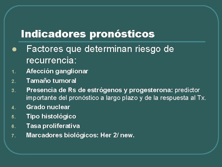 Indicadores pronósticos l 1. 2. 3. 4. 5. 6. 7. Factores que determinan riesgo