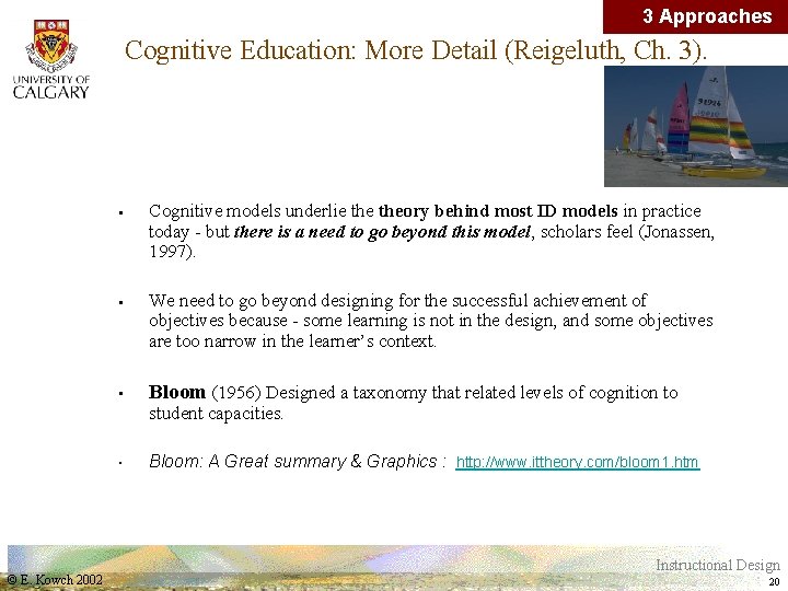 3 Approaches Cognitive Education: More Detail (Reigeluth, Ch. 3). • • • Cognitive models