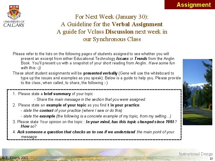 Assignment For Next Week (January 30): A Guideline for the Verbal Assignment A guide