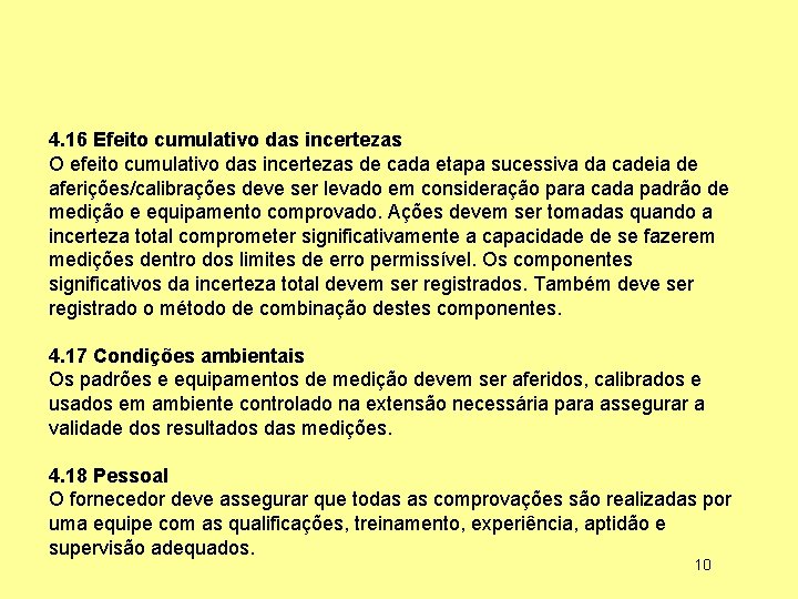 4. 16 Efeito cumulativo das incertezas O efeito cumulativo das incertezas de cada etapa