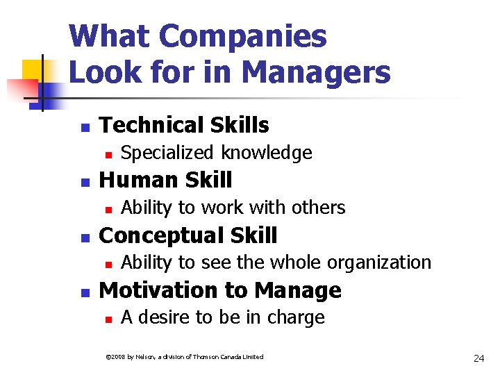 What Companies Look for in Managers n Technical Skills n n Human Skill n