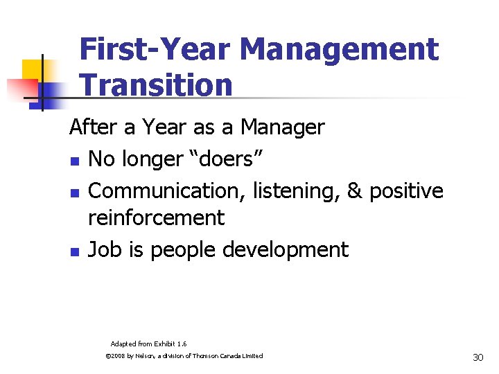 First-Year Management Transition After a Year as a Manager n No longer “doers” n