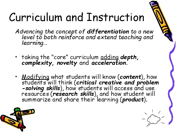 Curriculum and Instruction Advancing the concept of differentiation to a new level to both